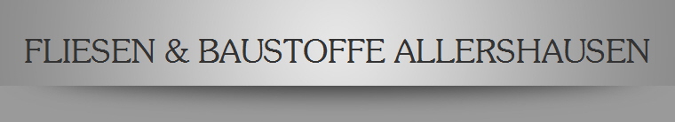 FLIESEN & BAUSTOFFE ALLERSHAUSEN